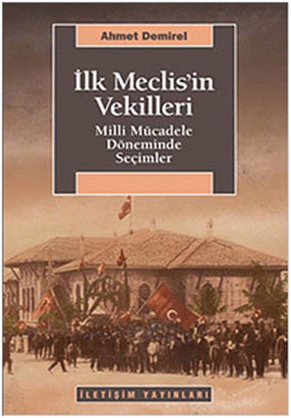 İlk Meclisin Vekilleri - Milli Mücadele Döneminde Seçimler.pdf