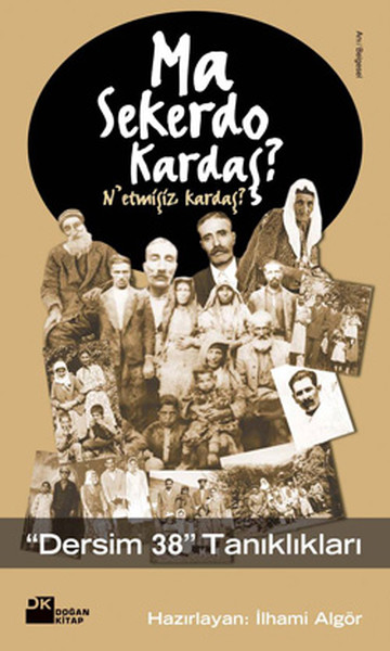 Ma Sekerdo Kardaş? Netmişiz Kardaş? - Dersim 38 Tanıkları.pdf