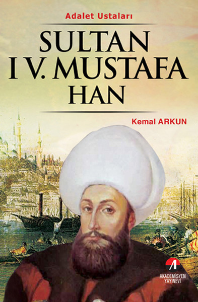 Sultan 4. Mustafa Han - (29. Osmanlı Padişahı, 94. İslam Halifesi).pdf