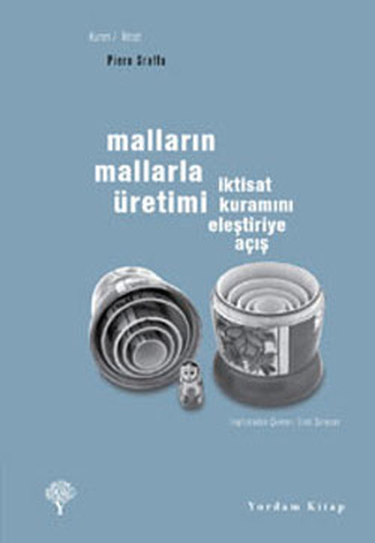 Malların Mallarla Üretimi - İktisat Kuramını Eleştiriye Açış.pdf