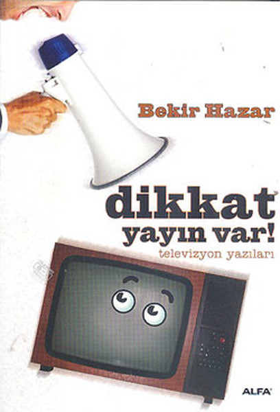 Dikkat Yayın Var! Televizyon Yazıları.pdf