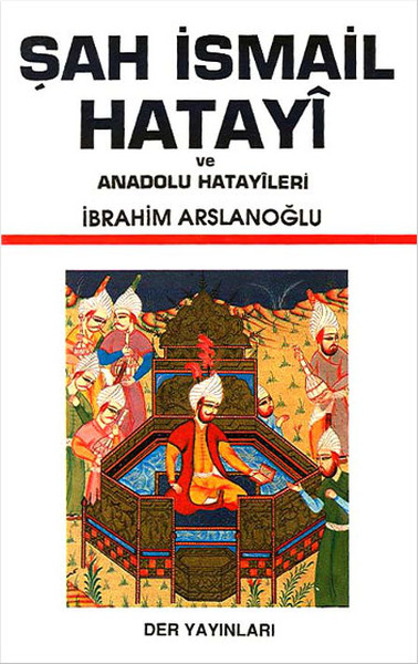 Şah İsmail Hatayi ve Anadolu Hatayileri.pdf