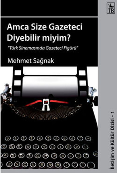 Amca Size Gazeteci Diyebilir Miyim? - Türk Sinemasında Gazeteci Figürü.pdf