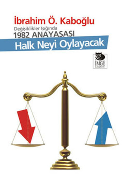 Halk Neyi Oylayacak - Değişiklikler Işığında 1982 Anayasası.pdf