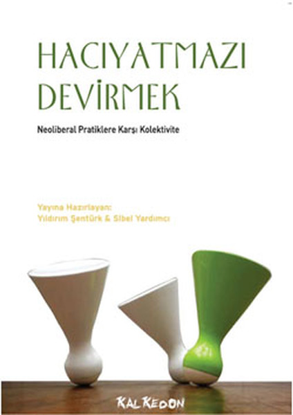 Hacıyatmazı Devirmek - Neoliberal Pratiklere Karşı Kolektivite.pdf