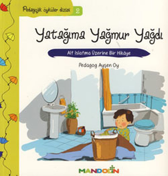 Yatağıma Yağmur Yağdı-Pedagojik Öyküler Dizisi 2.pdf