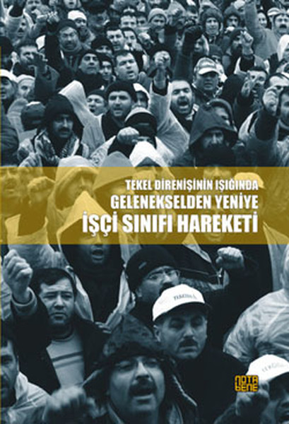 Tekel Direnişi Işığında Gelenekselden Yeniye İşçi Sınıfı Hareketi.pdf
