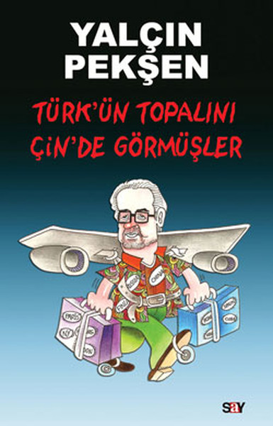 Türkün Topalını Çinde Görmüşler.pdf