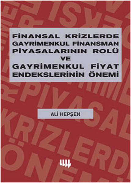 Finansal Krizlerde Gayrimenkul Finansman Piyasalarının Rolü ve Gayrimenkul Fiyat Endekslerinin Önemi.pdf