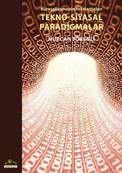 Küreselleşmenin Yol Haritaları Tekno-Siyasal Paradigmalar.pdf