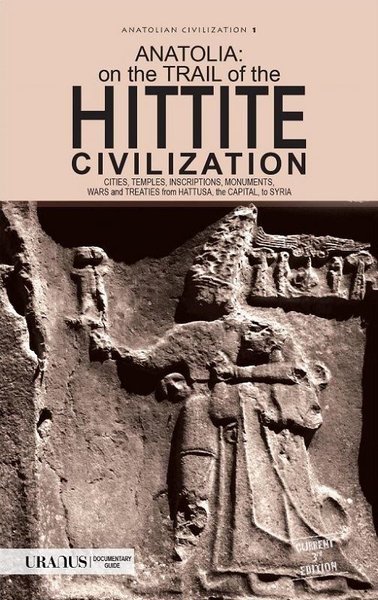 Anatolia: On the trail of the Hittite civilization.pdf