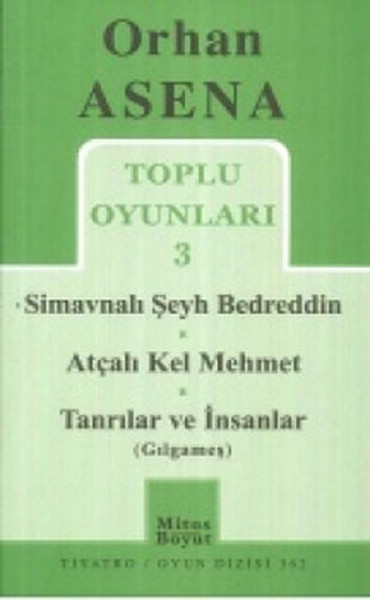 Toplu Oyunları 3 - Simavnalı Şeyh Bedreddin-Atçalı Kel Mehmet-Tanrılarve İnsanlar (Gılgameş).pdf
