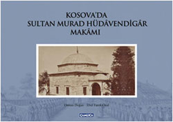 Kosovada Sultan Murad Hüdavendigar Makamı.pdf