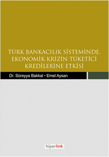 Türk Bankacılık Sisteminde Ekonomik Krizin Tüketici Kredilerine Etkisi.pdf
