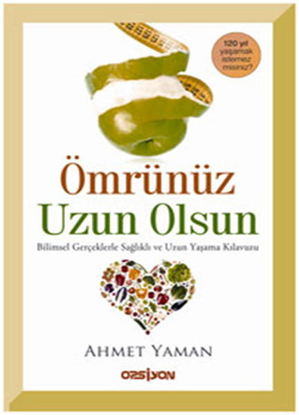 Ömrünüz Uzun Olsun Bilimsel Gerçklerle Sağlıklı ve Uzun Yaşama Kılavuzu.pdf