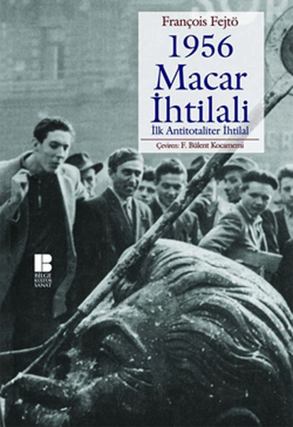 1956 Macar İhtilali İlk Antitotaliter İhtilal.pdf