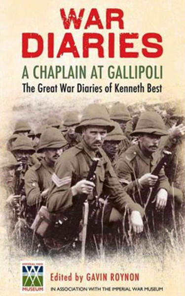 A Chaplain at Gallipoli: The Great War Diaries of Kenneth Best.pdf