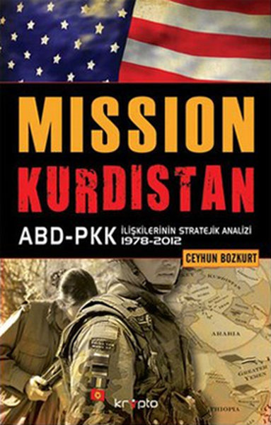 Mıssıon Kurdıstan ABD-PKK İlişkilerinin Stratejik Analizi 1978 - 2012.pdf