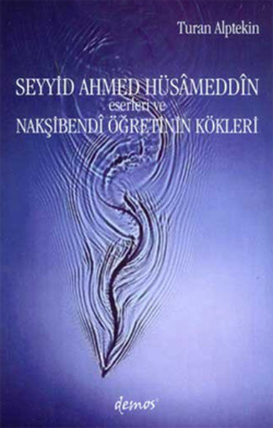 Seyyid Ahmed Hüsameddin Eserleri ve Nakşibendi Öğretinin Kökleri.pdf