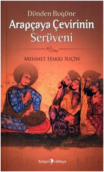Dünden Bugüne Arapçaya Çevirinin Serüveni.pdf