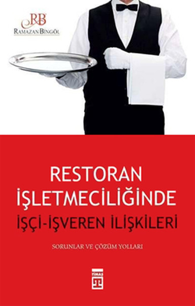 Restorant İşletmeciliğinde İşçi ve İşveren İlişkisi.pdf