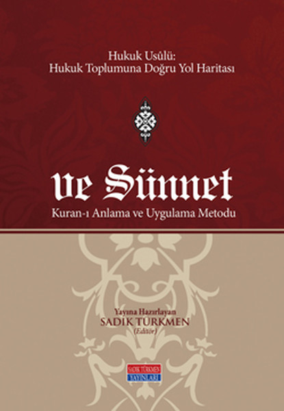 Hukuk Usulü ve Sünnet, Kuranı Anlama ve Uygulama Metodu.pdf
