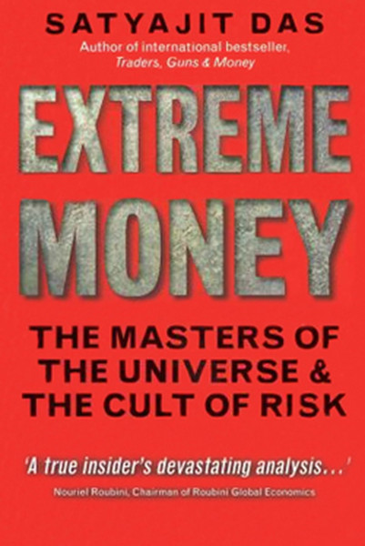 Extreme Money: The Masters of the Universe and the Cult of Risk.pdf