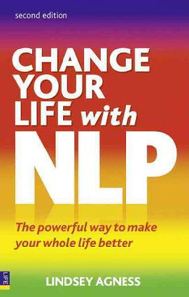 Change Your Life with NLP: The Powerful Way to Make Your Whole Life Better.pdf
