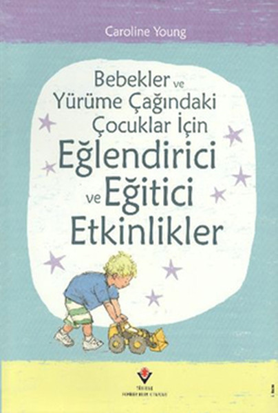 Bebekler ve Yürüme Çağındaki Çocuklar İçin Eğlendirici ve Eğitici Etkinlikler.pdf