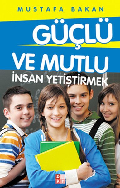 Güçlü ve Mutlu İnsan Yetiştirmek.pdf