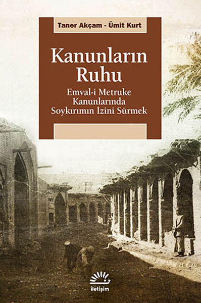 Kanunların Ruhu - Emval-i Metruke Kanunlarında Soykırımın İzini Sürmek.pdf