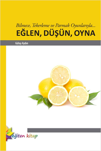 Bilmece, Tekerleme ve Parmak Oyunlarıyla Eğlen, Düşün, Oyna.pdf