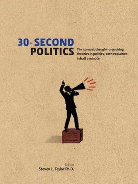 30-Second Politics: The 50 Most Thought-provoking Theories in Politics.pdf