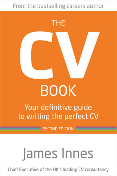 The CV Book: Your Definitive Guide to Writing the Perfect CV.pdf