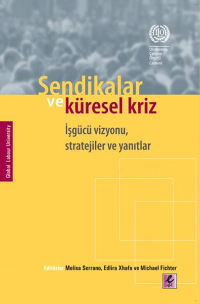 Sendikalar ve Küresel Kriz İşgücü Vizyonu, Stratejiler ve Yanıtlar.pdf