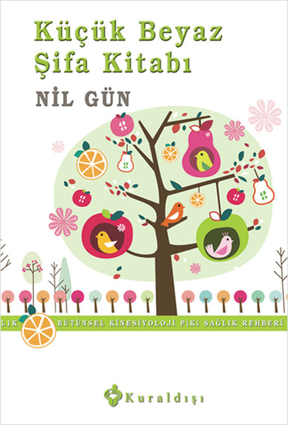 Küçük Beyaz Şifa Kitabı: Bütünsel Kinesiyoloji Sağlık Rehberi.pdf