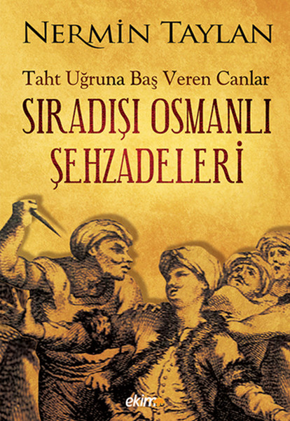 Taht Uğruna Baş Veren Canlar Sıradışı Osmanlı Şehzadeleri.pdf