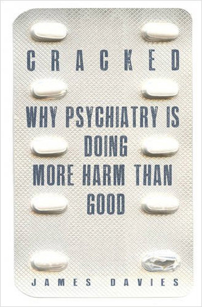 Cracked: Why Psychiatry is Doing More Harm Than Good.pdf