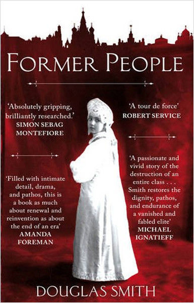 Former People: The Destruction of the Russian Aristocracy.pdf