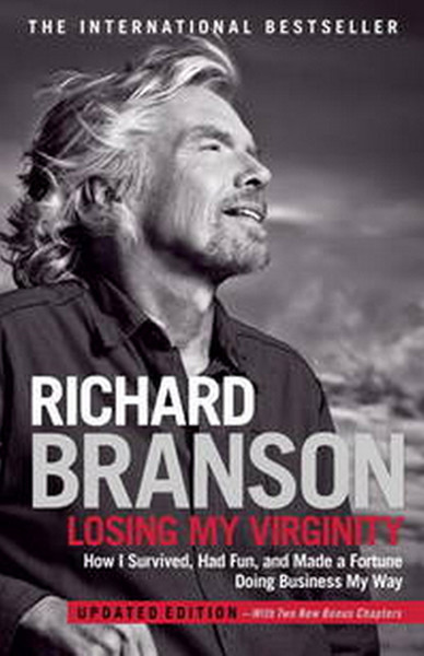 Losing My Virginity : How I Survived, Had Fun, and Made aFortune Doing Business My Way.pdf