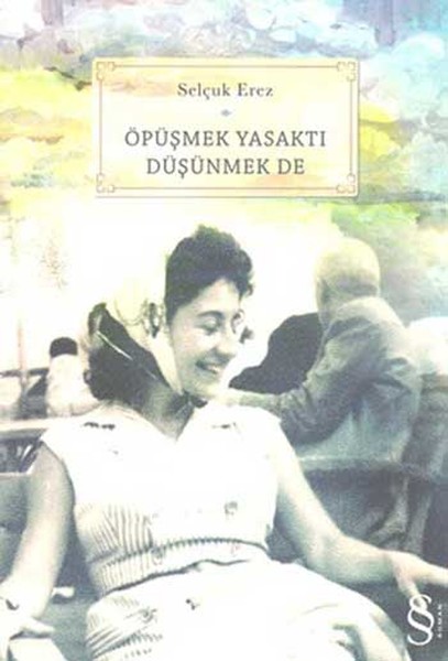 Öpüşmek Yasaktı Düşünmek de.pdf