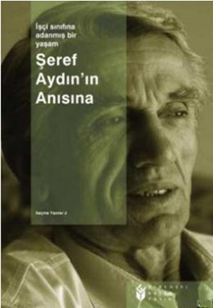 Şeref Aydının Anısına İşçi Sınıfına Adanmış Bir Yaşam - Seçme Yazılar 2.pdf