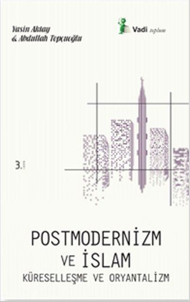 Postmodernizm ve İslam Küreselleşme ve Oryantalizm.pdf