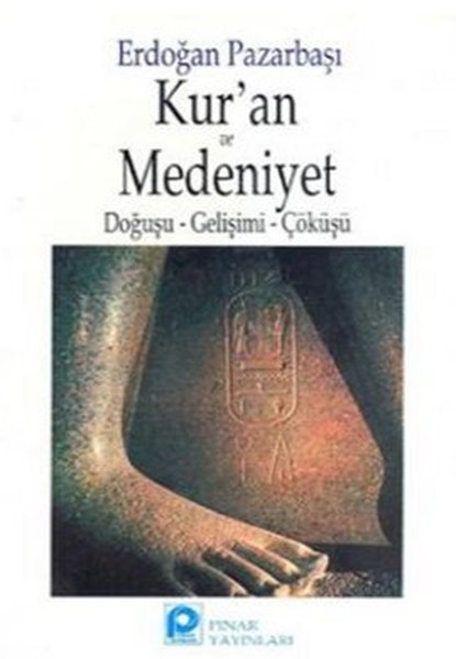Kuran ve Medeniyet Doğuşu - Gelişimi - Çöküşü.pdf