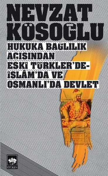 Hukuka Bağlılık Açısından Eski Türklerde-İslamda ve Osmanlıda Devlet.pdf