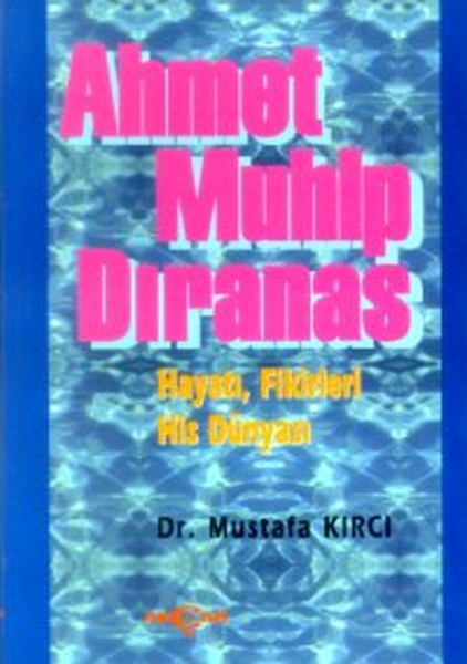 Ahmet Muhip DıranasHayatı, Fikirleri, His Dünyası.pdf