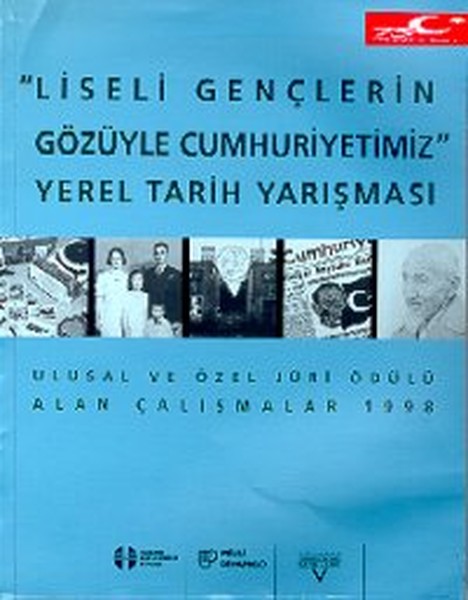 Liseli Gençlerin Gözüyle Cumhuriyetimiz Yerel Tarih Yarışması (Ulusal ve Özel Jüri Ödülü Alan Çalı.pdf