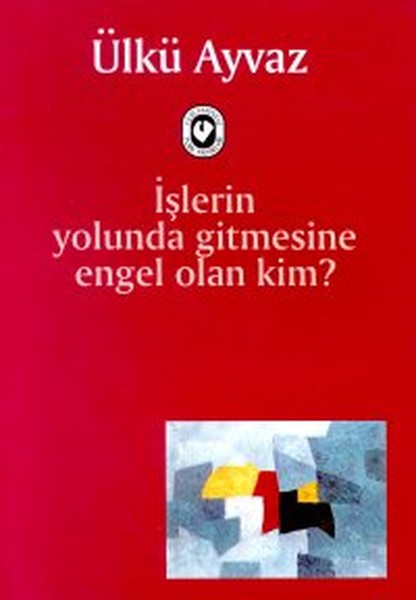 İşlerin Yolunda Gitmesine Engel Olan Kim.pdf