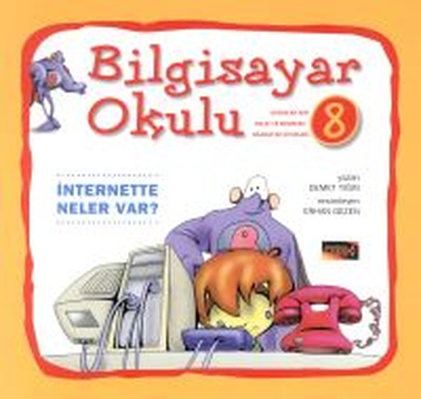 Bilgisayar Okulu 8 - İnternette Neler Var?.pdf