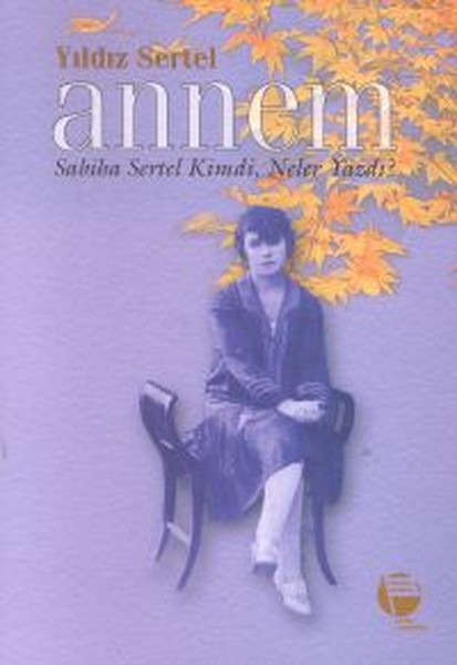 Annem Sabiha Sertel Kimdi, Neler Yazdı?.pdf